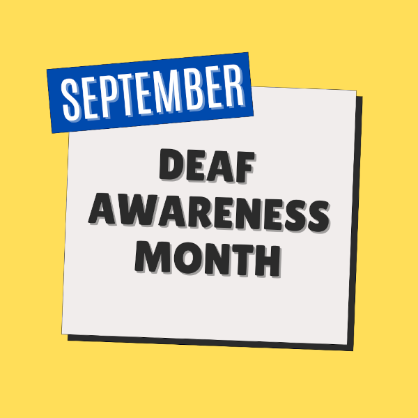 September is National Deaf Awareness Month